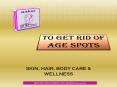 Aakar Skin Scientific - To Get Rid Of Age Spot PowerPoint PPT Presentation