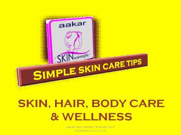 Aakar Skin Scientific - Simple Skin Care Tips
