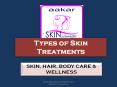 Aakar Skin Scientific - Type of Skin Treatment PowerPoint PPT Presentation