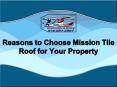 Reasons to Choose Mission Tile Roof for Your Property PowerPoint PPT Presentation