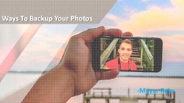 Ways To Backup Your Photos With Mayur Rele