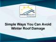 Simple Ways You Can Avoid Winter Roof Damage PowerPoint PPT Presentation