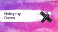 Custom Hairspray Boxes Packaging