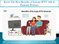 Know The Best Benefits of Europe IPTV with its Fantastic Features PowerPoint PPT Presentation