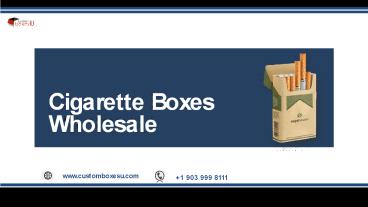 Cigarette boxes wholesale With free Shipping in London, UK