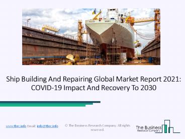 Ship Building And Repairing Market Trends, Market Share, Industry Size, Opportunities, Analysis and Forecast to 2030