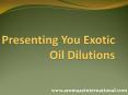 Presenting You Exotic Oil Dilutions PowerPoint PPT Presentation