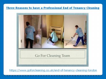 Three Reasons to have a Professional End of Tenancy Cleaning