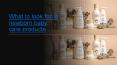 What to look for when buying newborn baby care products?