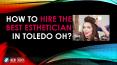 How To Hire The Best Esthetician In Toledo OH? PowerPoint PPT Presentation