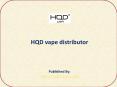 HQD vape distributor PowerPoint PPT Presentation