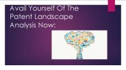Avail Yourself Of The Patent Landscape Analysis Now