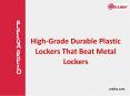 High-Grade Durable Plastic Lockers That Beat Metal Lockers PowerPoint PPT Presentation