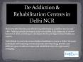 Top Rehabilitation Centres in Delhi NCR PowerPoint PPT Presentation