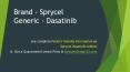 Sprycel Dasatinib Cost, Doses, Usages, Side Effects & Precaution and Warnings PowerPoint PPT Presentation