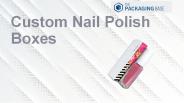 Custom Nail Polish Boxes