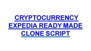CRYPTOCURRENCY EXPEDIA READY MADE CLONE SCRIPT