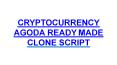 CRYPTOCURRENCY AGODA READY MADE CLONE SCRIPT PowerPoint PPT Presentation