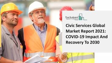 Civic Services Market Industry Trends And Emerging Opportunities Till 2031
