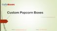 Custom Popcorn Boxes PowerPoint PPT Presentation