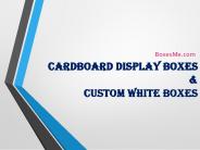 Cardboard display boxes and custom white boxes