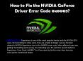 How to Fix the NVIDIA GeForce Driver Error Code 0x0003? PowerPoint PPT Presentation