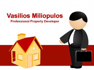 Vasilios Miliopulos _ Professional Property Developer