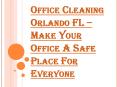 Choose the Best Office Cleaning Orlando FL Company PowerPoint PPT Presentation