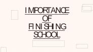What is finishing school concept and importance