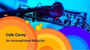 Cole Corey - An Accomplished Musician