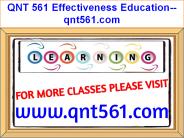 QNT 561 Effectiveness Education--qnt561.com