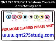 QNT 275 STUDY Transform Yourself--qnt275study.com