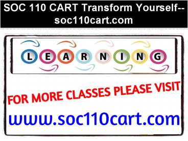 SOC 110 CART Transform Yourself--soc110cart.com