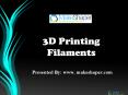 3D Printing Filaments- makeshaper.com PowerPoint PPT Presentation