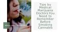 Tips by Medical Marijuana Doctors You Need to Remember Before Smoking Cannabis PowerPoint PPT Presentation