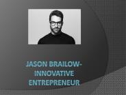 Jason Brailow- Innovative Entrepreneur