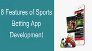 8 Features of Sports Betting App Development