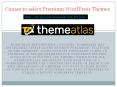 Causes to select Premium WordPress Themes PowerPoint PPT Presentation