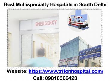 Triton Hospital -  Best Multispecialty Hospitals in South Delhi
