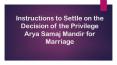 Instructions to Settle on the Decision of the Privilege Arya Samaj Mandir for Marriage PowerPoint PPT Presentation