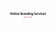 Online Branding Services PowerPoint PPT Presentation