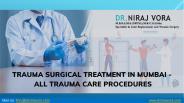 Trauma Surgical Treatment in Mumbai – All Trauma Care Procedures