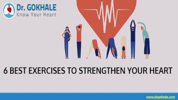 PPT – 6 Best Exercises to Strengthen Your Heart PowerPoint presentation ...