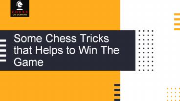 Some Chess Tricks that Helps to Win The Game