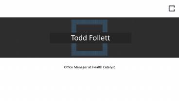 Todd Follett - A Remarkably Talented Professional