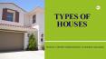 Types Of Houses: Develop A Better Understanding Of Modern Dwellings PowerPoint PPT Presentation