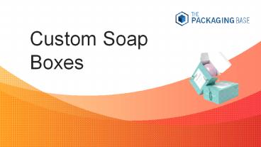 Custom Soap Boxes