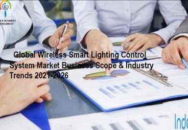 Global Wireless Smart Lighting Control System Market Research and Overview 2021 to 2026