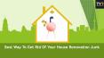 Get Rid Of Your House Renovation Junk with rubbish removal company. PowerPoint PPT Presentation