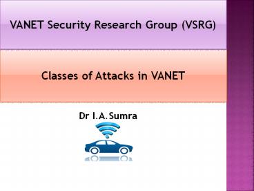 Classes of  Attacks in Vehicular Ad hoc Network (VANET)